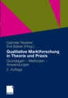 Qualitative Marktforschung in Theorie und Praxis : Grundlagen, Methoden und Anwendungen - eBook