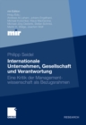 Internationale Unternehmen, Gesellschaft und Verantwortung : Eine Kritik der Managementwissenschaft als Bezugsrahmen - eBook