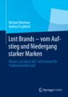 Lost Brands - vom Aufstieg und Niedergang starker Marken : Warum "too big to fail" nicht einmal fur Traditionsmarken gilt - eBook