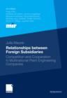 Relationships between Foreign Subsidiaries : Competition and Cooperation in Multinational Plant Engineering Companies - eBook