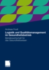 Logistik und Qualitatsmanagement im Gesundheitsbetrieb : Betriebswirtschaft fur das Gesundheitswesen - eBook