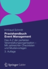 Praxishandbuch Event Management : Das A-Z der perfekten Veranstaltungsorganisation - Mit zahlreichen Checklisten und Mustervorlagen - eBook