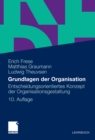 Grundlagen der Organisation : Entscheidungsorientiertes Konzept der Organisationsgestaltung - eBook