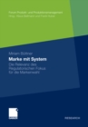 Marke mit System : Die Relevanz des Regulatorischen Fokus fur die Markenwahl - eBook