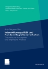 Interaktionsqualitat und Kundenintegrationsverhalten : Theoretische Konzeption und empirische Analyse - eBook