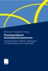 Praxishandbuch Immobilieninvestments : Anlagevehikel, Markte, Strategien in Deutschland und Osterreich - eBook