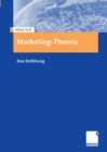 Marketing-Theorie : Eine Einfuhrung - eBook