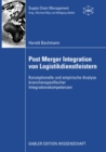 Post Merger Integration von Logistikdienstleistern : Konzeptionelle und empirische Analyse branchenspezifischer Integrationskompetenzen - eBook