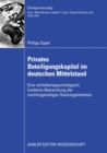 Privates Beteiligungskapital im deutschen Mittelstand : Eine verhaltenspsychologisch fundierte Betrachtung der nachfrageseitigen Nutzungsintention - eBook