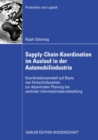 Supply-Chain-Koordination im Auslauf in der Automobilindustrie : Koordinationsmodell auf Basis von Fortschrittszahlen zur dezentralen Planung bei zentraler Informationsbereitstellung - eBook