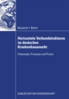 Horizontale Verbundstrukturen im deutschen Krankenhausmarkt : Potenziale, Prozesse und Praxis - eBook