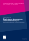 Strategische Vorausschau und Szenarioanalysen : Methodenevaluation und neue Ansatze - eBook