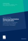 Balancing Exploitation and Exploration : Organizational Antecedents and Performance Effects of Innovation Strategies - eBook