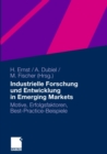 Industrielle Forschung und Entwicklung in Emerging Markets : Motive, Erfolgsfaktoren, Best-Practice-Beispiele - eBook