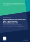 Systemdenken im deutschen und franzosischen Handelsrecht : Ein systemtheoretischer Beitrag zur internationalen Rechnungslegung - eBook