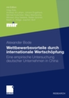Wettbewerbsvorteile durch internationale Wertschopfung : Eine empirische Untersuchung deutscher Unternehmen in China - eBook