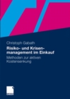 Risiko- und Krisenmanagement im Einkauf : Methoden zur aktiven Kostensenkung - eBook