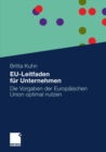 EU-Leitfaden fur Unternehmen : Die Vorgaben der Europaischen Union optimal nutzen - eBook