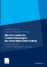 Marktorientierte Problemlosungen im Innovationsmarketing : Festschrift fur Professor Dr. Michael P. Zerres - eBook