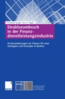 Strukturumbruch in der Finanzdienstleistungsindustrie : Prozessanderungen als Chance fur neue Strategien und Konzepte in Banken - eBook
