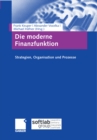 Die moderne Finanzfunktion : Strategien, Organisation, Prozesse - eBook