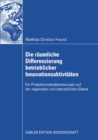 Die raumliche Differenzierung betrieblicher Innovationsaktivitaten : Ein Produktionsfunktionsansatz auf der regionalen und betrieblichen Ebene - eBook