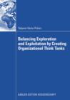 Balancing Exploration and Exploitation by Creating Organizational Think Tanks - eBook