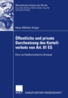 Offentliche und private Durchsetzung des Kartellverbots von Art. 81 EG : Eine rechtsokonomische Analyse - eBook
