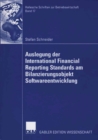 Auslegung der International Financial Reporting Standards am Bilanzierungsobjekt Softwareentwicklung - eBook