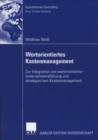 Wertorientiertes Kostenmanagement : Zur Integration von wertorientierter Unternehmensfuhrung und strategischem Kostenmanagement - eBook