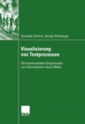 Visualisierung von Textprozessen : Die kommunikative Organisation von Informationen durch Bilder - eBook