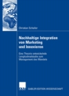 Nachhaltige Integration von Marketing und Innovieren : Eine Theorie entwickelnde Longitudinalstudie zum Management des Wandels - eBook