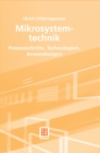 Mikrosystemtechnik : Prozessschritte, Technologien, Anwendungen - eBook