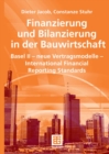 Finanzierung und Bilanzierung in der Bauwirtschaft : Basel II - neue Vertragsmodelle - International Financial Reporting Standards - eBook