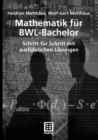 Mathematik fur BWL-Bachelor : Schritt fur Schritt mit ausfuhrlichen Losungen - eBook