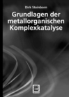 Grundlagen der metallorganischen Komplexkatalyse - eBook