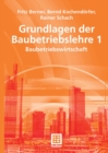 Grundlagen der Baubetriebslehre 1 : Baubetriebswirtschaft - eBook
