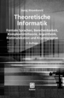 Theoretische Informatik : Formale Sprachen, Berechenbarkeit, Komplexitatstheorie, Algorithmik, Kommunikation und Kryptographie - eBook