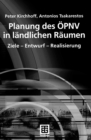 Planung des OPNV in landlichen Raumen : Ziele - Entwurf - Realisierung - eBook