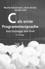 C als erste Programmiersprache : Vom Einsteiger zum Profi - eBook