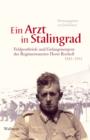Ein Arzt in Stalingrad : Feldpostbriefe und Gefangenenpost des Regimentsarztes Horst Rocholl 1942-1953 - eBook