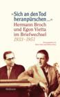 "Sich an den Tod heranpurschen ..." : Hermann Broch und Egon Vietta im Briefwechsel 1933-1951 - eBook