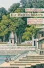 Die Welt in Bildern : Erfahrung und Evidenz in Friedrich J. Bertuchs »Bilderbuch fur Kinder" (1790-1830) - eBook