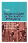 Erfahrungsbruch und Generationsbehauptung : Die ›Kriegsjugendgeneration‹ in den beiden deutschen Nachkriegsgesellschaften - eBook