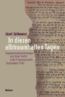 In diesen albtraumhaften Tagen : Tagebuchaufzeichnungen aus dem Getto Lodz/Litzmannstadt, September 1942 - eBook