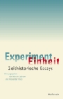 Experiment Einheit : Zeithistorische Essays - eBook
