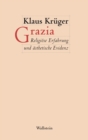 Grazia : Religiose Erfahrung und asthetische Evidenz - eBook