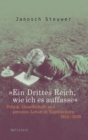 »Ein Drittes Reich, wie ich es auffasse« : Politik, Gesellschaft und privates Leben in Tagebuchern 1933-1939 - eBook