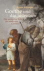 Goethe und das Judentum : Das schwierige Erbe der modernen Literatur - eBook