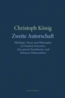 Zweite Autorschaft : Philologie, Poesie und Philosophie in Friedrich Nietzsches "Also sprach Zarathustra"und "Dionysos-Dithyramben" - eBook